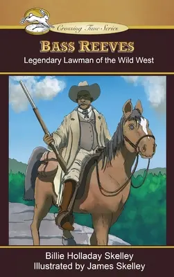 Bass Reeves: Legendarul om al legii din Vestul Sălbatic - Bass Reeves: Legendary Lawman of the Wild West
