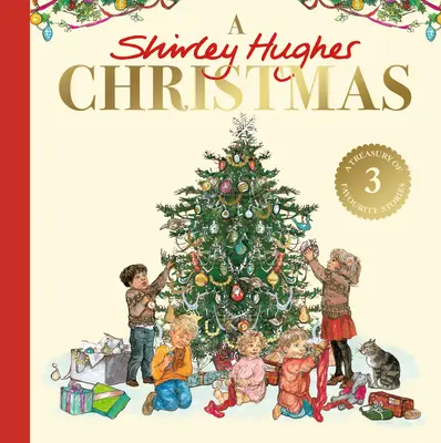 Crăciunul lui Shirley Hughes - O comoară festivă de trei povești preferate - Shirley Hughes Christmas - A festive treasury of three favourite stories