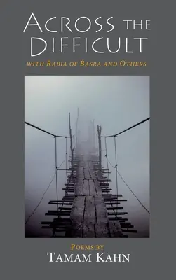 De cealaltă parte a dificilului: Cu Rabia din Basra și alții - Across the Difficult: With Rabia of Basra and Others
