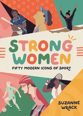 Femei puternice: Cincizeci de icoane moderne ale sportului - Strong Women: Fifty Modern Icons of Sport