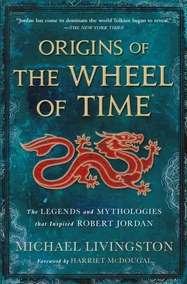 Originile Roții Timpului: Legendele și mitologiile care l-au inspirat pe Robert Jordan - Origins of the Wheel of Time: The Legends and Mythologies That Inspired Robert Jordan