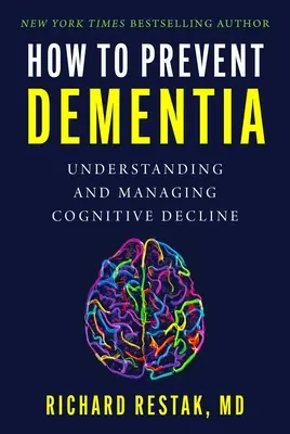 Cum să prevenim demența: Înțelegerea și gestionarea declinului cognitiv - How to Prevent Dementia: Understanding and Managing Cognitive Decline