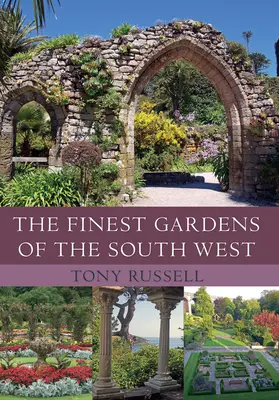 Cele mai bune grădini din sud-vest - Finest Gardens of the South West