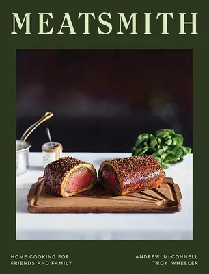 Meatsmith: Gătit acasă pentru prieteni și familie - Meatsmith: Home Cooking for Friends and Family