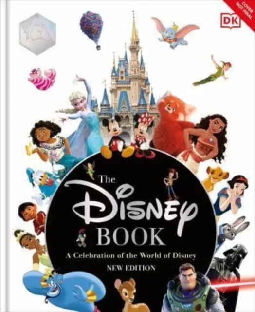 Disney Book New Edition - O celebrare a lumii Disney: Ediția Centenară - Disney Book New Edition - A Celebration of the World of Disney: Centenary Edition