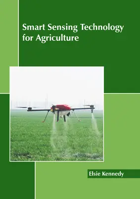 Tehnologie inteligentă de detectare pentru agricultură - Smart Sensing Technology for Agriculture