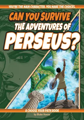 Poți supraviețui aventurilor lui Perseus? A Choose Your Path Book - Can You Survive the Adventures of Perseus?: A Choose Your Path Book