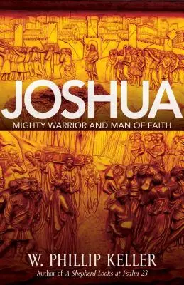 Iosua: Războinic puternic și om al credinței - Joshua: Might Warrior and Man of Faith