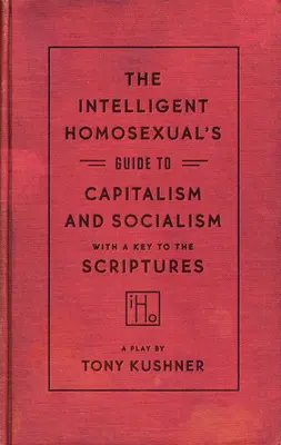 Ghidul homosexualului inteligent pentru capitalism și socialism cu o cheie a Scripturilor - The Intelligent Homosexual's Guide to Capitalism and Socialism with a Key to the Scriptures