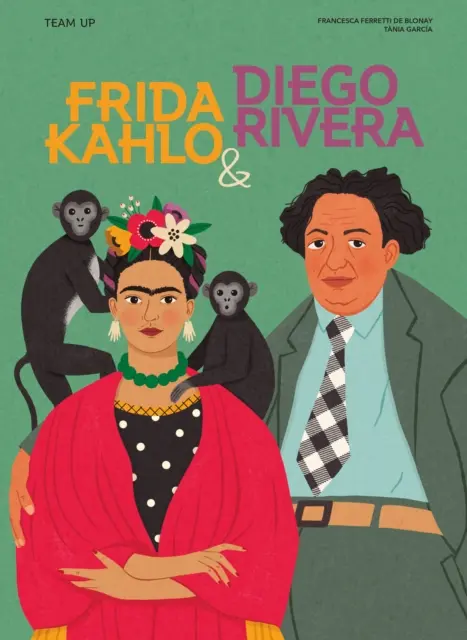 Echipa Up: Frida Kahlo & Diego Rivera - Team Up: Frida Kahlo & Diego Rivera