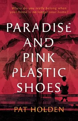 Paradisul și pantofii de plastic roz - Paradise and Pink Plastic Shoes