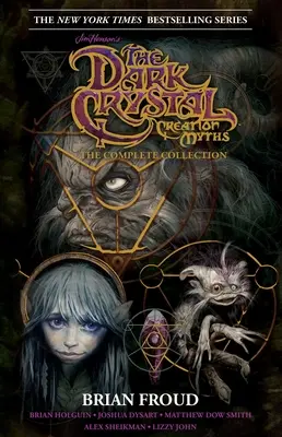 Jim Henson's The Dark Crystal Creation Myths:: The Complete 40th Anniversary Collection Hc - Jim Henson's the Dark Crystal Creation Myths:: The Complete 40th Anniversary Collection Hc