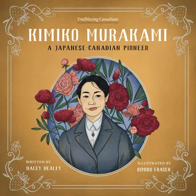Kimiko Murakami: O pionieră japonezo-canadiană - Kimiko Murakami: A Japanese-Canadian Pioneer