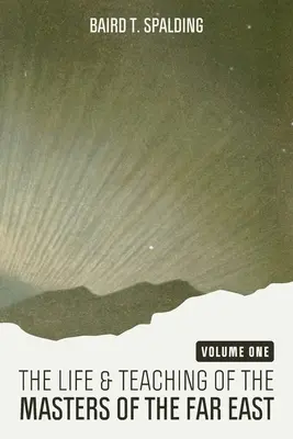 Viața și învățătura maeștrilor din Orientul Îndepărtat (volumul unu) - Life and Teaching of the Masters of the Far East (Volume One)