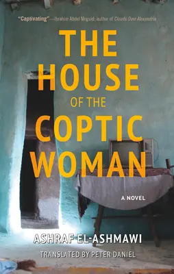 Casa femeii copte (The House of the Coptic Woman) - The House of the Coptic Woman