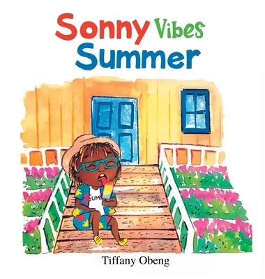 Sonny Vibes Summer: O carte veselă pentru copii despre vară - Sonny Vibes Summer: A Cheery Children's Book about Summer
