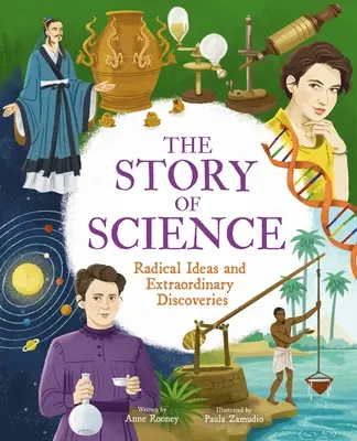 Povestea științei: Idei radicale și descoperiri extraordinare - The Story of Science: Radical Ideas and Extraordinary Discoveries