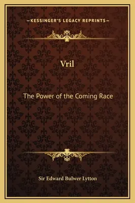 Vril: Puterea rasei viitoare - Vril: The Power of the Coming Race