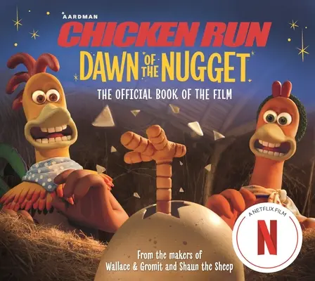 Chicken Run Dawn of the Nugget: Cartea oficială a filmului - Chicken Run Dawn of the Nugget: The Official Book of the Film