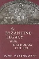 Moștenirea bizantină în Biserica Ortodoxă - Byzantine Legacy in the Orthodox Church