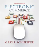 Comerț electronic (Schneider Gary (Universitatea de Stat California Monterey Bay)) - Electronic Commerce (Schneider Gary (California State University Monterey Bay))