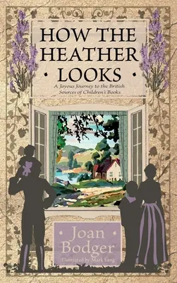 How the Heather Looks: o călătorie plină de bucurie la izvoarele britanice ale cărților pentru copii - How the Heather Looks: a joyous journey to the British sources of children's books
