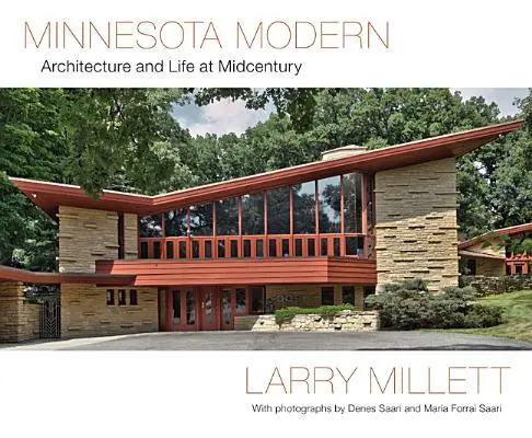 Minnesota Modern: Arhitectură și viață la mijlocul secolului - Minnesota Modern: Architecture and Life at Midcentury