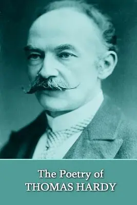 Poezia lui Thomas Hardy - The Poetry of Thomas Hardy