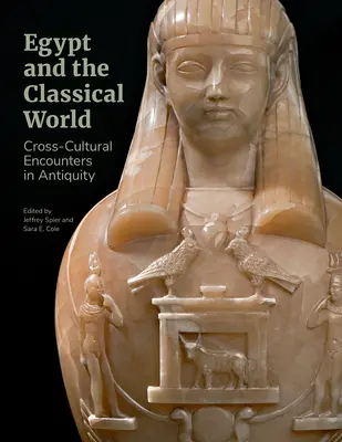 Egiptul și lumea clasică: Întâlniri interculturale în Antichitate - Egypt and the Classical World: Cross-Cultural Encounters in Antiquity