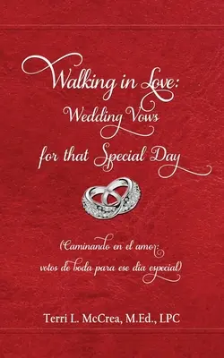 Walking in Love: Jurăminte de nuntă pentru acea zi specială: (Caminando en el amor: votos de boda para ese da special) - Walking in Love: Wedding Vows for that Special Day: (Caminando en el amor: votos de boda para ese da especial)