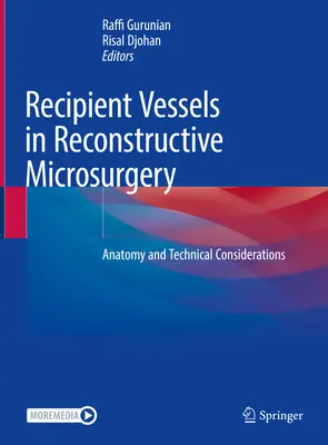 Recipient Vessels in Reconstructive Microsurgery: Anatomie și considerații tehnice - Recipient Vessels in Reconstructive Microsurgery: Anatomy and Technical Considerations