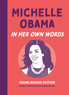 Michelle Obama: În propriile cuvinte: Young Reader Edition - Michelle Obama: In Her Own Words: Young Reader Edition