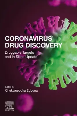 Descoperirea medicamentelor pentru coronavirusuri: Volumul 3: Ținte pentru medicamente și actualizare in silico - Coronavirus Drug Discovery: Volume 3: Druggable Targets and in Silico Update