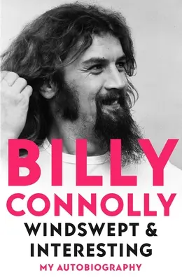 Windswept & Interesting: Autobiografia mea - Windswept & Interesting: My Autobiography