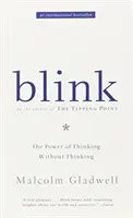 Blink - Puterea de a gândi fără să gândești - Blink - The Power of Thinking Without Thinking
