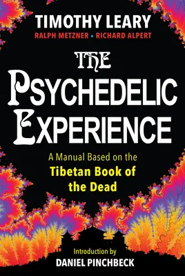 Experiența psihedelică: Un manual bazat pe Cartea tibetană a morților - The Psychedelic Experience: A Manual Based on the Tibetan Book of the Dead