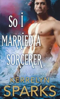 Așa că m-am măritat cu un vrăjitor: Un roman al celor îmbrățișați - So I Married a Sorcerer: A Novel of the Embraced