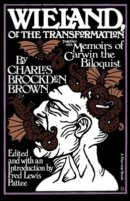 Wieland: Or the Transformation: Cu memoriile lui Carwin Biloquistul: Un fragment - Wieland: Or the Transformation: With Memoirs of Carwin the Biloquist: A Fragment