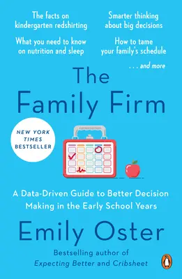 Firma de familie: A Data-Driven Guide to Better Decision Making in the Early School Years (Ghid bazat pe date pentru o mai bună luare a deciziilor în primii ani de școală) - The Family Firm: A Data-Driven Guide to Better Decision Making in the Early School Years