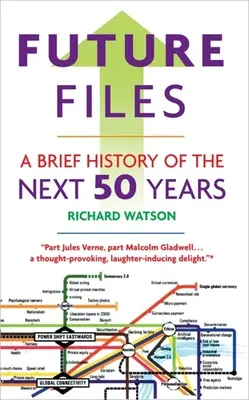 Future Files: O scurtă istorie a următorilor 50 de ani - Future Files: A Brief History of the Next 50 Years