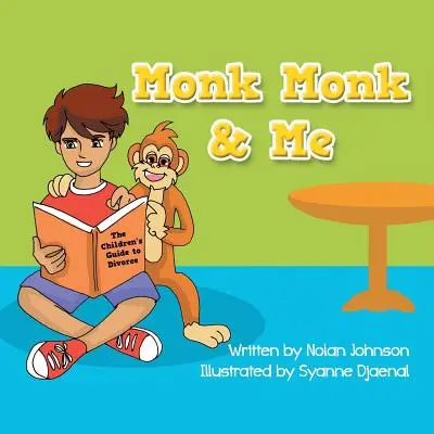 Călugărul Călugărul și cu mine: Ghidul copiilor pentru divorț - Monk Monk & Me: The Children's Guide To Divorce