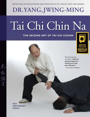 Tai Chi Chin Na: Arta prinderii din Tai Chi Chuan (revizuită) (revizuită) - Tai Chi Chin Na: The Seizing Art of Tai Chi Chuan (Revised) (Revised)