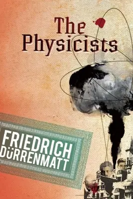 The Physicists: O comedie în două acte - The Physicists: A Comedy in Two Acts