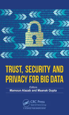 Încredere, securitate și confidențialitate pentru Big Data - Trust, Security and Privacy for Big Data