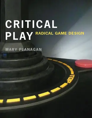 Joc critic: Proiectarea radicală a jocurilor - Critical Play: Radical Game Design