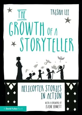Creșterea unui povestitor: Povești de elicopter în acțiune - The Growth of a Storyteller: Helicopter Stories in Action