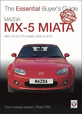 Mazda MX-5 Miata: Modele Mk3, 3.5 și 3.75, 2005-2015 - Mazda MX-5 Miata: Mk3, 3.5 & 3.75 Models, 2005-2015