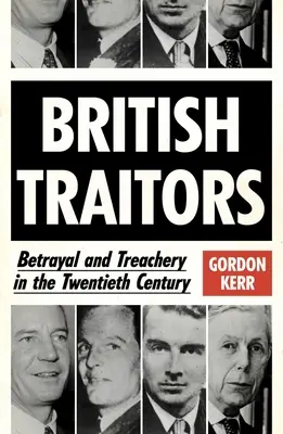 Trădătorii britanici: Trădare și trădare în secolul XX - British Traitors: Betrayal and Treachery in the Twentieth Century