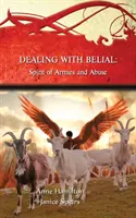 Confruntarea cu Belial: Spiritul armatelor și al abuzurilor - Dealing with Belial: Spirit of Armies and Abuse