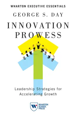 Innovation Prowess: Strategii de conducere pentru accelerarea creșterii - Innovation Prowess: Leadership Strategies for Accelerating Growth